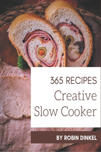 365 Creative Slow Cooker Recipes