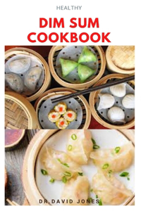 Healthy Dim Sum Cookbook