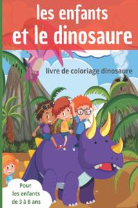 les enfants et le dinosaure: Le livre de coloriage dinosaure spécialement fait pour les enfants de 3 à 8 ans