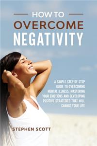 How to Overcome Negativity