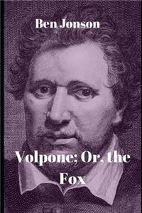 Volpone; Or, the Fox