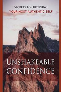 Unshakeable Confidence