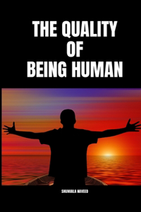 The Quality of Being Human