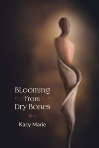 Blooming from Dry Bones