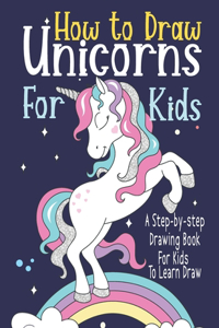 How to Draw Unicorns for Kids