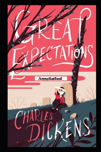 Great Expectations By Charles Dickens Fully Annotated Edition