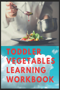 Toddler Vegetables Learning Workbook