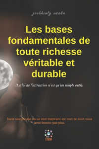 Les bases fondamentales de toute richesse véritable et durable