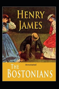 The Bostonians- By Henry James(Annotated)