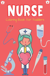 NURSE Coloring Book for Toddlers