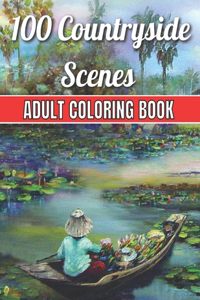 100 Countryside Scenes Adult Coloring Book