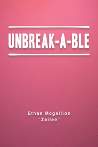 Unbreak-A-Ble