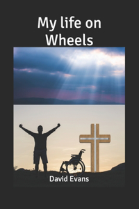 My life on Wheels