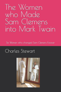 The Women who Made Sam Clemens into Mark Twain
