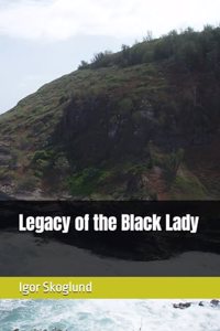 Legacy of the Black Lady