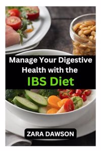 Manage Your Digestive Health with the IBS Diet