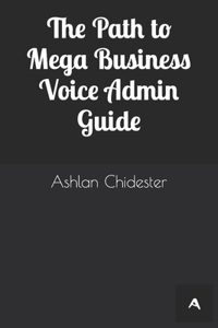 Path to Mega Business Voice Admin Guide