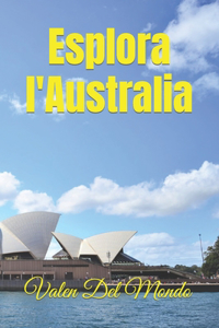 Esplora l'Australia