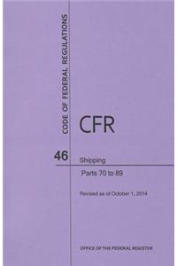Code of Federal Regulations, Title 46, Shipping, PT. 70-89, Revised as of October 1, 2014