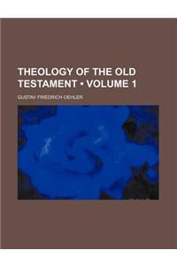 Theology of the Old Testament (Volume 1)