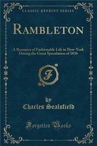 Rambleton: A Romance of Fashionable Life in New-York During the Great Speculation of 1836 (Classic Reprint)