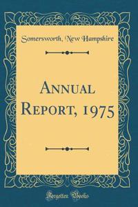 Annual Report, 1975 (Classic Reprint)