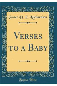 Verses to a Baby (Classic Reprint)