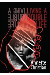 LIVING A DOUBLE LIFE