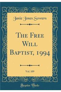 The Free Will Baptist, 1994, Vol. 109 (Classic Reprint)