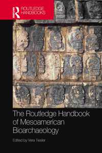 The Routledge Handbook of Mesoamerican Bioarchaeology