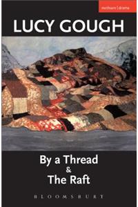 By a Thread' & 'The Raft'