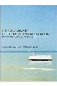 The Geography of Tourism and Recreation: Environment, Place and Space