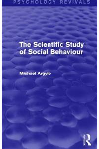 Scientific Study of Social Behaviour (Psychology Revivals)