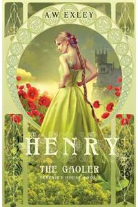 Henry, the Gaoler