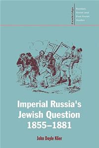 Imperial Russia's Jewish Question, 1855-1881