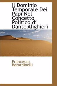 Il Dominio Temporale Dei Papi Nel Concetto Politico Di Dante Alighieri