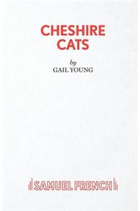 Cheshire Cats