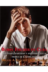 Bobby Fischer en Cuba.
