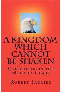 A Kingdom which cannot be Shaken