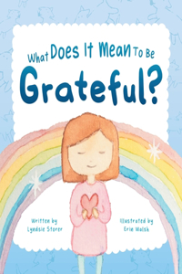 What Does It Mean To Be Grateful?