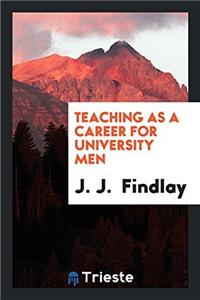 Teaching as a Career for University Men