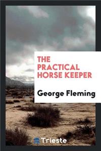 The Practical Horse Keeper