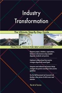 Industry Transformation The Ultimate Step-By-Step Guide