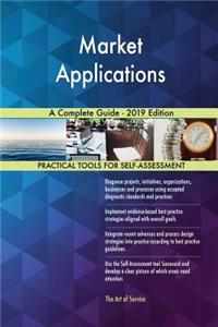 Market Applications A Complete Guide - 2019 Edition