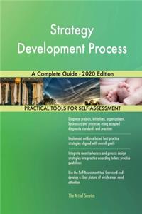 Strategy Development Process A Complete Guide - 2020 Edition
