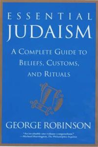 Essential Judaism: A Complete Guide to Beliefs, Customs, and Rituals