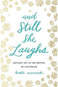 And Still She Laughs