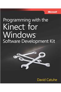 Programming with the Kinect for Windows Software Development Kit
