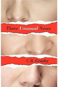 Three Unusual Noses