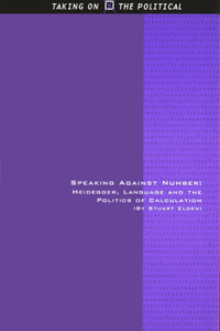 Speaking Against Number: Heidegger, Language and the Politics of Calculation